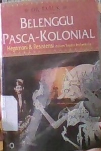Belenggu Pasca Kolonial