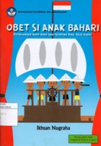 Obet Si Anak Bahari : Petualangan Anak - anak dari Kampung Biga, Raja Ampat
