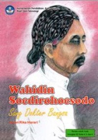 Wahidin Soedirohoesodo Sang Dokter Bangsa