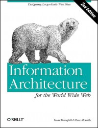 Image of Information Architecture for the World Wide Web: Designing Large-Scale Web Sites